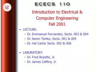 Introduction to Electrical &amp; Computer Engineering Fall 2001 LECTURE: