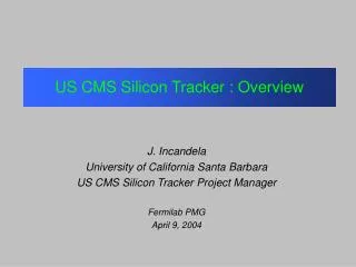 US CMS Silicon Tracker : Overview