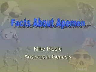 Mike Riddle Answers in Genesis
