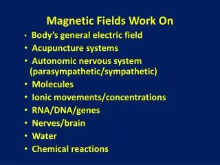 Magnetic Fields Work On Body’s general electric field Acupuncture systems
