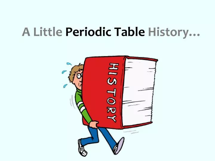 a little periodic table history