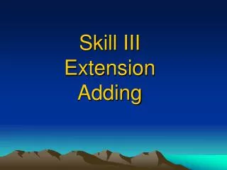 Skill III Extension Adding