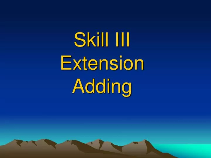 skill iii extension adding