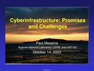 Cyberinfrastructure: Promises and Challenges