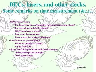 BECs, lasers, and other clocks. Some remarks on time measurement (&amp;c.)...