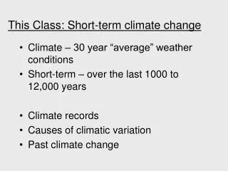 This Class: Short-term climate change