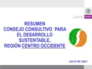 RESUMEN CONSEJO CONSULTIVO PARA EL DESARROLLO SUSTENTABLE, REGIÓN CENTRO OCCIDENTE