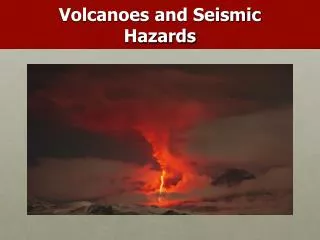 Volcanoes and Seismic Hazards