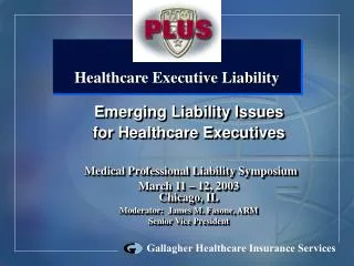 Emerging Liability Issues for Healthcare Executives Medical Professional Liability Symposium