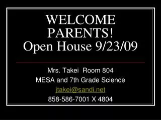 WELCOME PARENTS! Open House 9/23/09