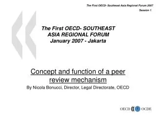 The First OECD- SOUTHEAST ASIA REGIONAL FORUM January 2007 - Jakarta