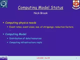 Computing Model Status Nick Brook