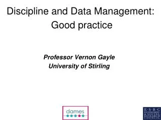 Discipline and Data Management: Good practice