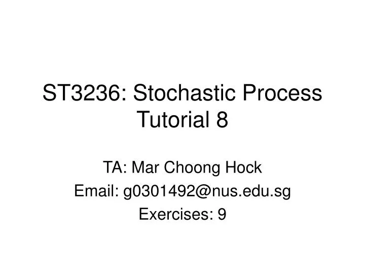 st3236 stochastic process tutorial 8