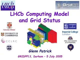 LHCb Computing Model and Grid Status
