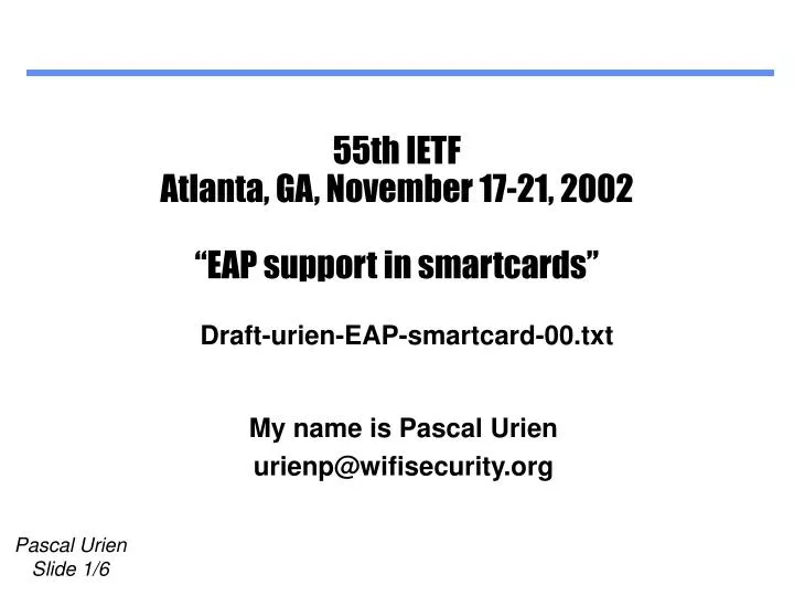 55th ietf atlanta ga november 17 21 2002 eap support in smartcards