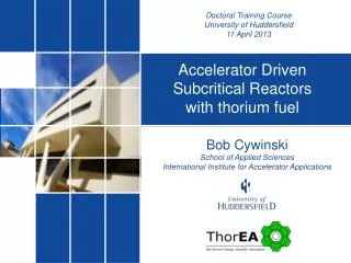 Bob Cywinski School of Applied Sciences International Institute for Accelerator Applications