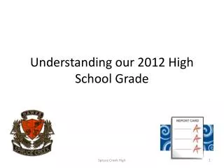 Understanding our 2012 High School Grade