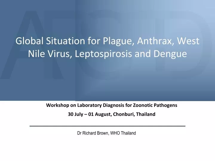 global situation for plague anthrax west nile virus leptospirosis and dengue