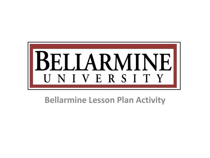 bellarmine lesson plan activity