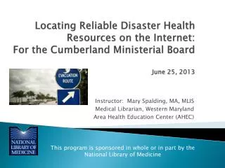 Instructor: Mary Spalding, MA, MLIS Medical Librarian, Western Maryland