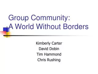 Group Community: A World Without Borders
