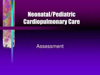Neonatal/Pediatric Cardiopulmonary Care