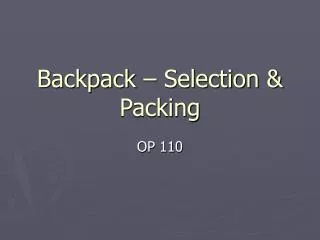 Backpack – Selection &amp; Packing