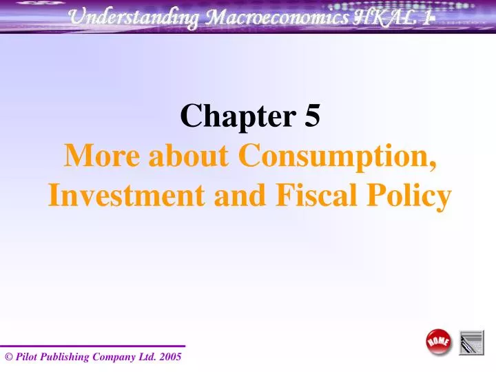 Chapter 5 More about Consumption, Investment and Fiscal Policy