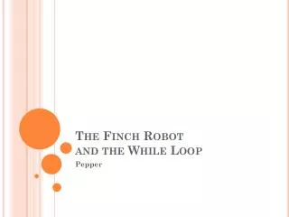 The Finch Robot and the While Loop