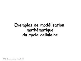 Exemples de modélisation mathématique du cycle cellulaire