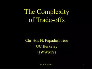 The Complexity of Trade-offs