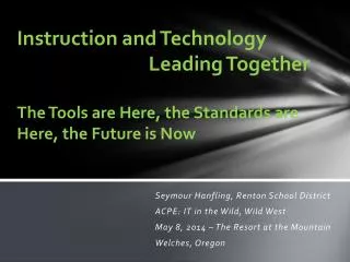 Instruction and Technology 				 Leading Together