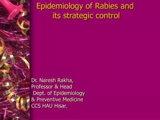 Dr. Naresh Rakha, Professor &amp; Head Dept. of Epidemiology &amp; Preventive Medicine CCS HAU Hisar.