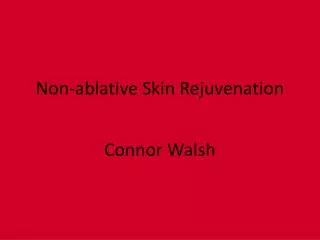 Non-ablative Skin Rejuvenation