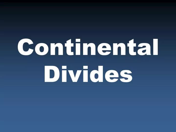 continental divides