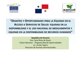 República de Panamá Dra. Fanía Rivas de Roach Enlace Nacional - Programa Red de Oportunidades