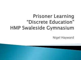 Prisoner Learning “Discrete Education” HMP Swaleside Gymnasium