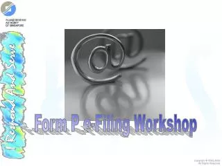 Form P e-Filing Workshop