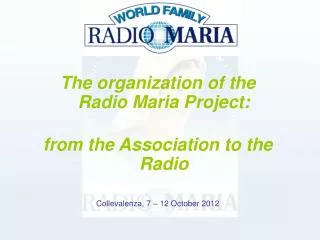 The organization of the Radio Maria Project: from the Association to the Radio
