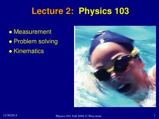 Lecture 2: Physics 103