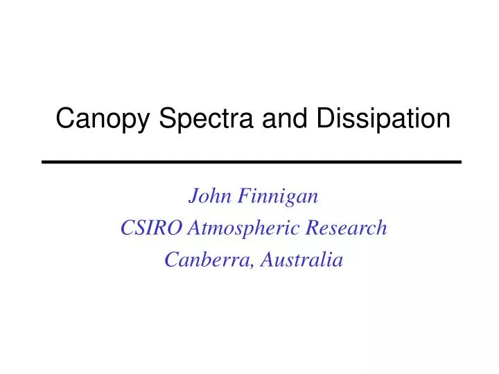 canopy spectra and dissipation