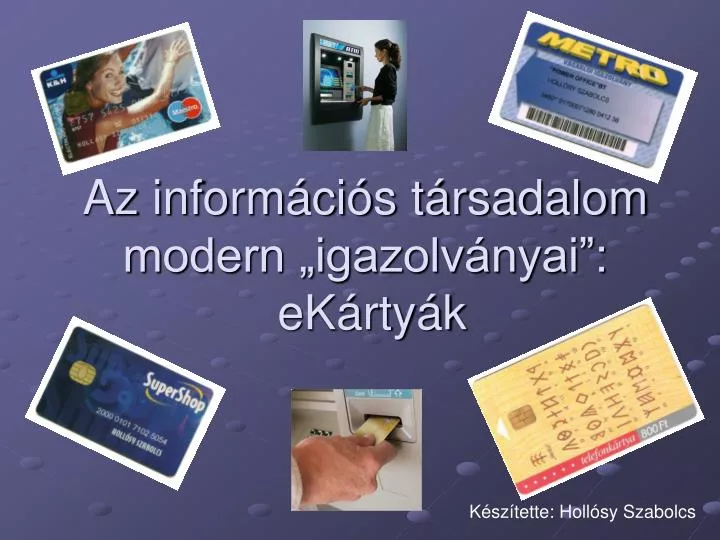 az inform ci s t rsadalom modern igazolv nyai ek rty k