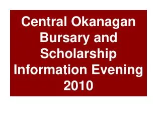 Central Okanagan Bursary and Scholarship Information Evening 2010