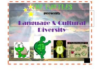 THE TURTLES present: Language &amp; Cultural Diversity