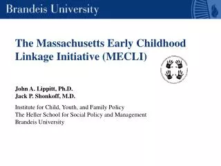 The Massachusetts Early Childhood Linkage Initiative (MECLI) John A. Lippitt, Ph.D.