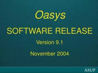 Oasys SOFTWARE RELEASE Version 9.1 November 2004