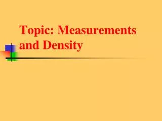 Topic: Measurements and Density