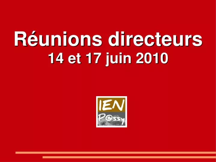 r unions directeurs 14 et 17 juin 2010