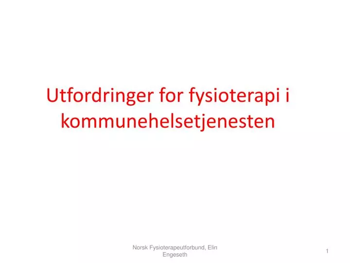 utfordringer for fysioterapi i kommunehelsetjenesten